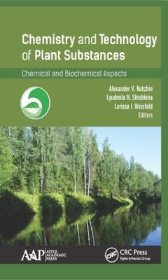 Chemistry and Technology of Plant Substances: Chemical and Biochemical Aspects book