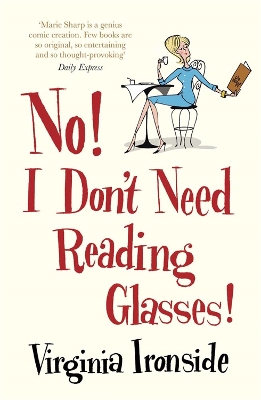 No! I Don't Need Reading Glasses by Virginia Ironside