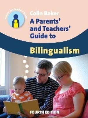 Parents' and Teachers' Guide to Bilingualism book