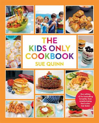 The The Kids Only Cookbook by Sue Quinn
