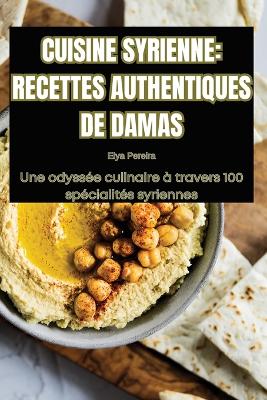 Cuisine Syrienne Recettes Authentiques de Damas book