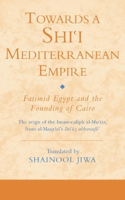 Towards a Shi'i Mediterranean Empire book