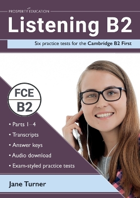 Listening B2: Six practice tests for the Cambridge B2 First: Answers and audio included book