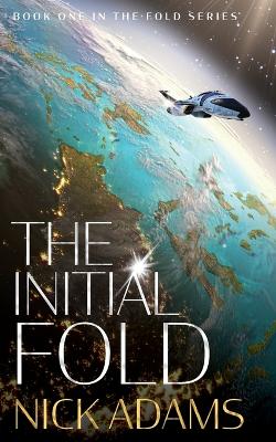 The Initial Fold: A first contact space opera adventure book