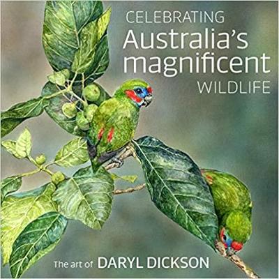 Celebrating Australia's Magnificent Wildlife: The Art of Daryl Dickson book