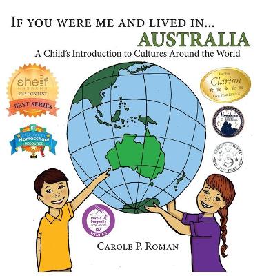 If You Were Me and Lived In... Australia by Carole P Roman