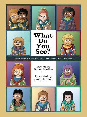 What Do You See?: Developing New Perspectives with Quilt Patterns book