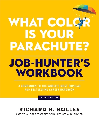 What Color Is Your Parachute? Job-Hunter's Workbook, Seventh Edition: A Companion to the World's Most Popular and Bestselling Career Handbook book