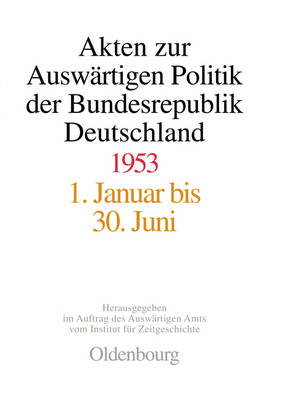 Akten Zur Auswärtigen Politik Der Bundesrepublik Deutschland 1953 book