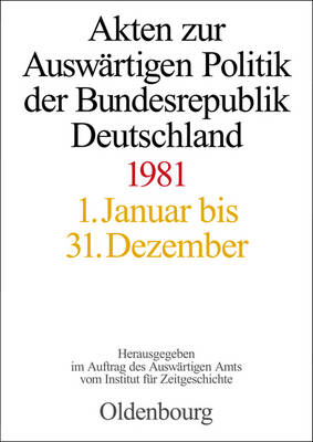 Akten Zur Auswärtigen Politik Der Bundesrepublik Deutschland 1981 book