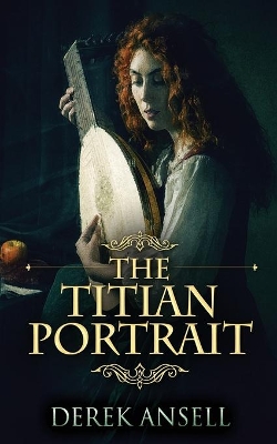 The Titian Portrait by Derek Ansell