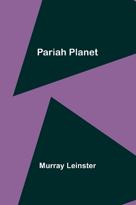 Pariah Planet by Murray Leinster