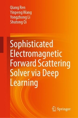 Sophisticated Electromagnetic Forward Scattering Solver via Deep Learning book