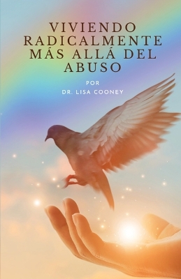 Viviendo radicalmente: Más Allá del Abuso book