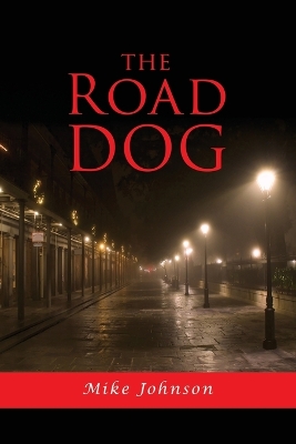 The Road Dog by Mike Johnson