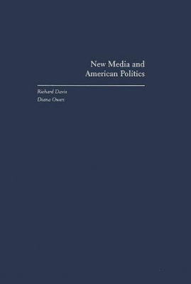 New Media and American Politics by Richard Davis