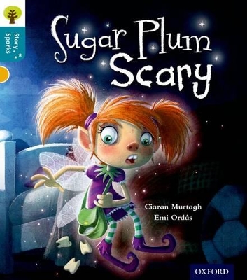 Oxford Reading Tree Story Sparks: Oxford Level 9: Sugar Plum Scary by Ciaran Murtagh