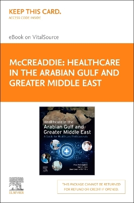 Healthcare in the Arabian Gulf and Greater Middle East: A Guide for Healthcare Professionals - Elsevier E-Book on Vitalsource (Retail Access Card) by May McCreaddie