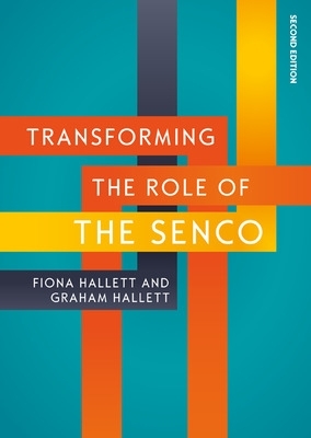 Transforming the Role of the SENCO: Achieving the National Award for SEN Coordination book