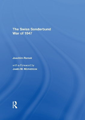 A Very Civil War: The Swiss Sonderbund War Of 1847 by Joachim Remak