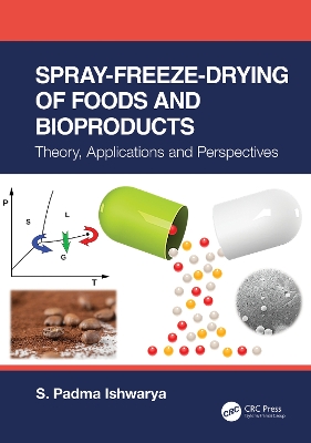 Spray-Freeze-Drying of Foods and Bioproducts: Theory, Applications and Perspectives book