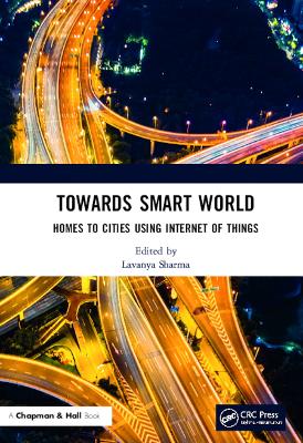 Towards Smart World: Homes to Cities Using Internet of Things book