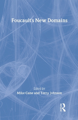 Foucault's New Domains by Mike Gane