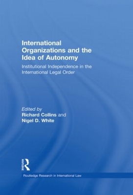International Organizations and the Idea of Autonomy book