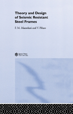 Theory and Design of Seismic Resistant Steel Frames by Federico Mazzolani