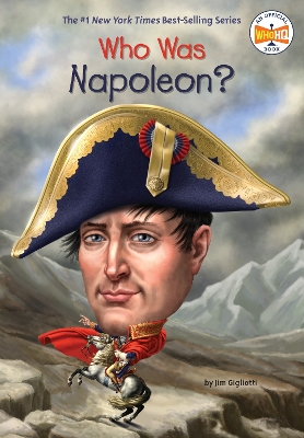 Who Was Napoleon? by Jim Gigliotti