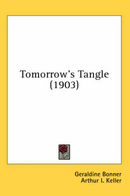Tomorrow's Tangle (1903) by Geraldine Bonner