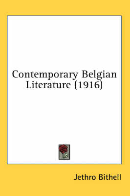 Contemporary Belgian Literature (1916) by Jethro Bithell