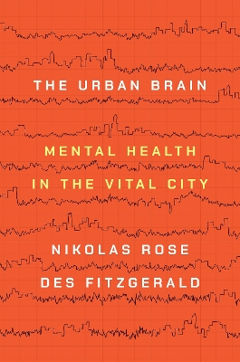 The Urban Brain: Mental Health in the Vital City book