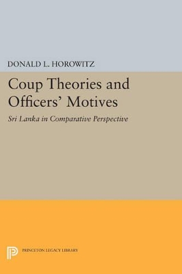 Coup Theories and Officers' Motives by Donald L. Horowitz