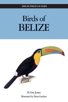 Birds of Belize by H. Lee Jones