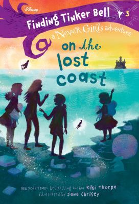 Finding Tinker Bell #3: On the Lost Coast (Disney: The Never Girls) book