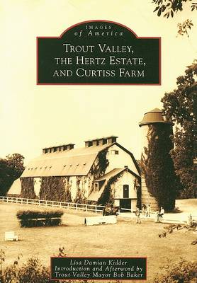 Trout Valley, the Hertz Estate and Curtiss Farm book