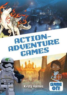 Action-Adventure Games by Kirsty Holmes