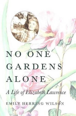 No One Gardens Alone by Emily Herring Wilson