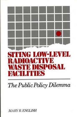 Siting Low-Level Radioactive Waste Disposal Facilities book