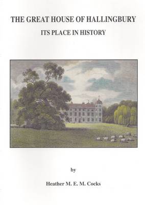 Great House of Hallingbury: Its Place in History book