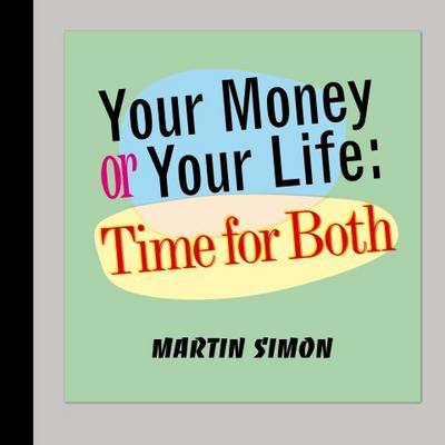 Your Money or Your Life: Time for Both book