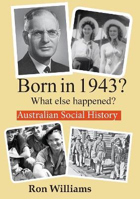 Born in 1943?: What Else Happened? book