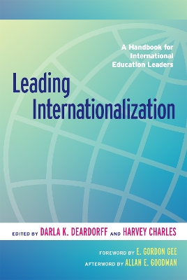 Leading Internationalization: A Handbook for International Education Leaders by Darla K Deardorff
