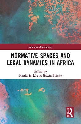 Normative Spaces and Legal Dynamics in Africa by Katrin Seidel