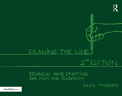 Drawing the Line: Technical Hand Drafting for Film and Television by David McHenry