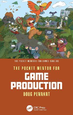 The Pocket Mentor for Game Production by Doug Pennant