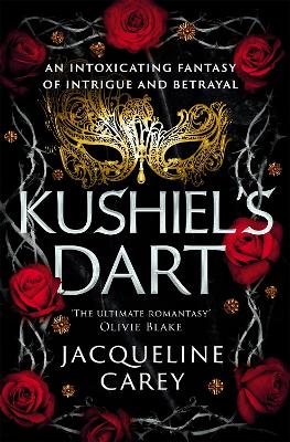 Kushiel's Dart: A Fantasy Romance Full of Magic and Desire book