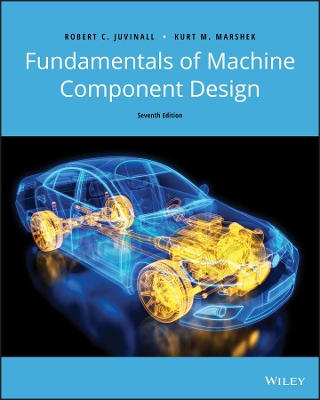 Fundamentals of Machine Component Design by Robert C. Juvinall