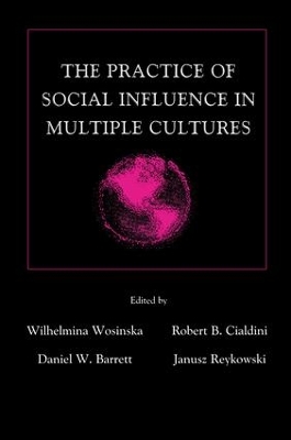 The Practice of Social influence in Multiple Cultures by Wilhelmina Wosinska